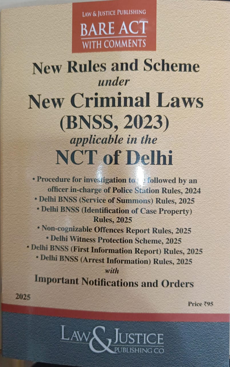 New Rules & Scheme Under New Criminal Laws (BNSS, 2023) applicable in the NCT of Delhi [Bare Act]